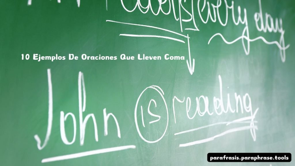 10 Ejemplos De Oraciones Que Lleven Coma