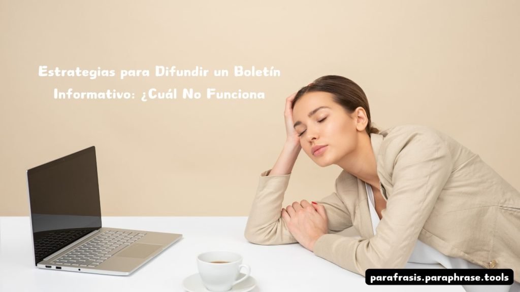 Estrategias para Difundir un Boletín Informativo: ¿Cuál No Funciona 1 Estrategias para Difundir un Boletín Informativo ¿Cuál No Funciona