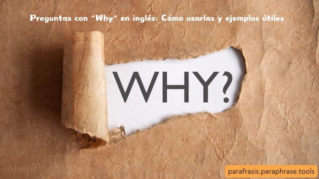 Preguntas con "Why" en inglés: Cómo usarlas y ejemplos útiles 1 Preguntas con Why en inglés Cómo usarlas y ejemplos útiles