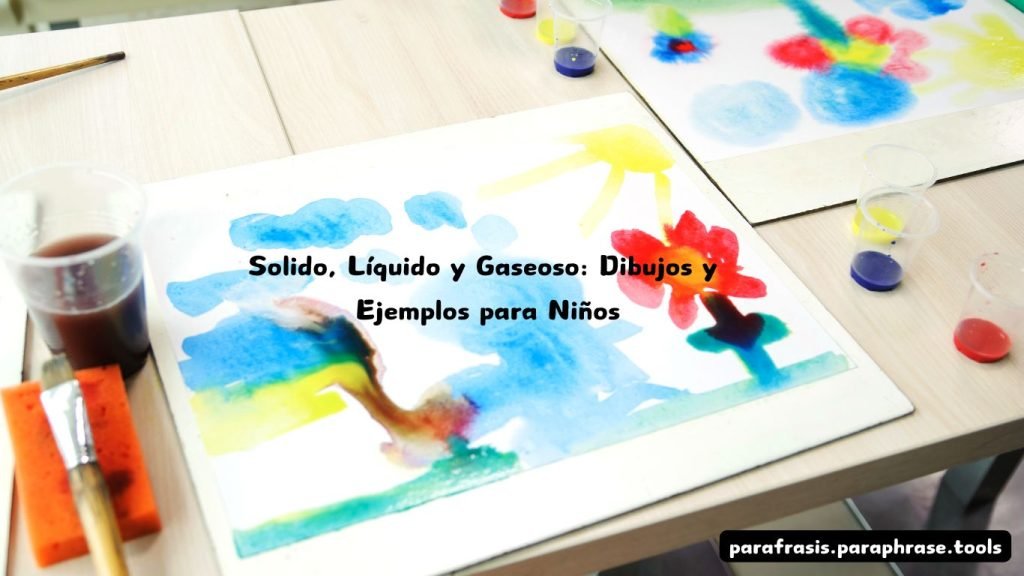 Solido, Líquido y Gaseoso Dibujos y Ejemplos para Niños